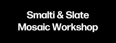 Smalti and Slate Mosaic Workshop
