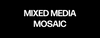 Mixed Media Mosaic